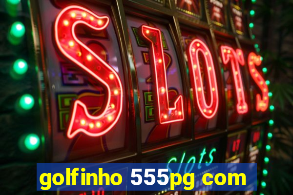 golfinho 555pg com